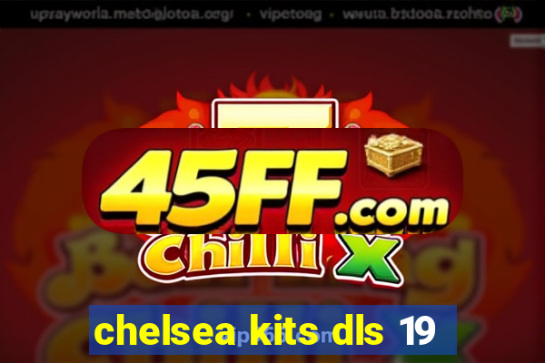 chelsea kits dls 19